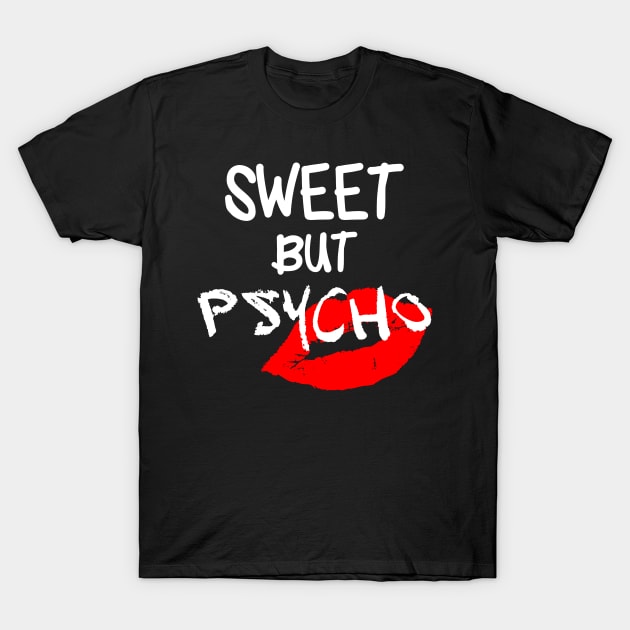 Sweet But Psycho T-Shirt by Boo Face Designs